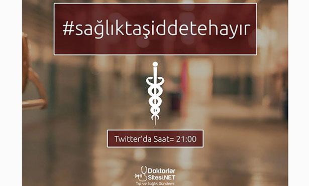 Sağlık çalışanları Twitter'dan seslerini yükseltti: #sağlıktaşiddetehayır
