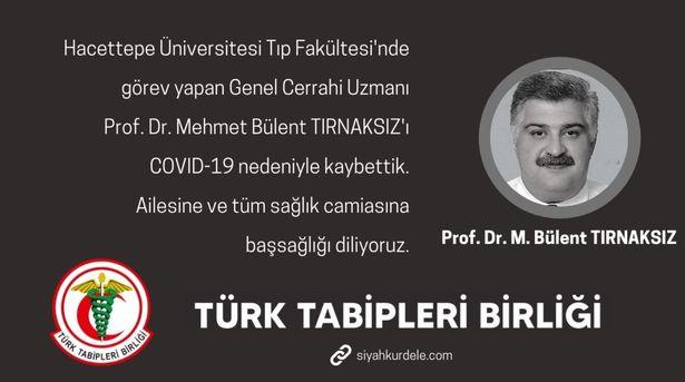 Genel Cerrahi Uzmanı Prof. Dr. Mehmet Bülent Tırnaksız koronavirüse yenildi